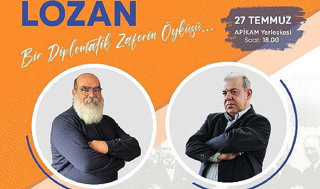 Lozan Antlaşması, 100. yıldönümünde APİKAM’da konuşulacak