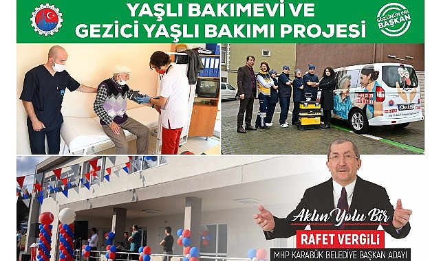 Başkan Vergili’den Yaşlı Bakımevi ve Gezici Yaşlı Bakımı Projesi