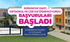 Koruncuk Vakfı Kız Öğrenci Yurtları’na başvurular başladı!