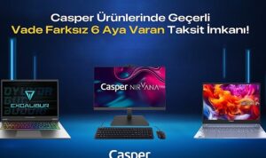 Casper’den Teknoloji Tutkunlarına Özel Taksit Fırsatı