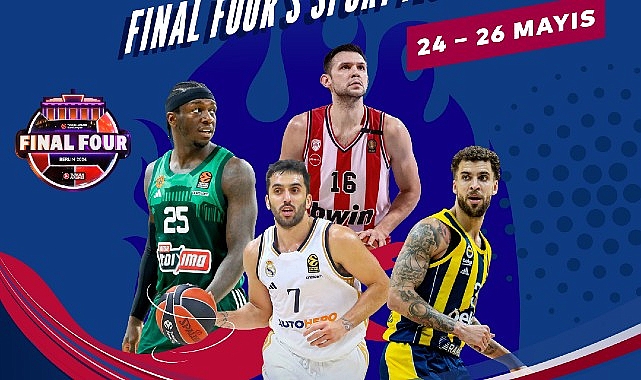 EuroLeague Final Four Heyecanı Başlıyor!