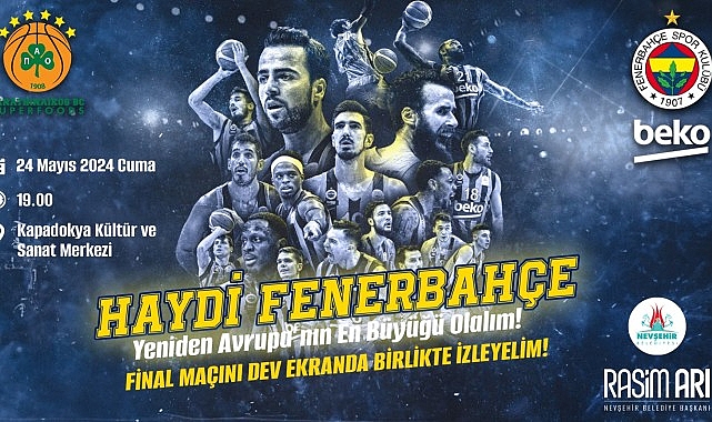 Nevşehir Belediyesi, EuroLeague Final Four Heyecanını Kapadokya’da Canlı Yayınlayacak