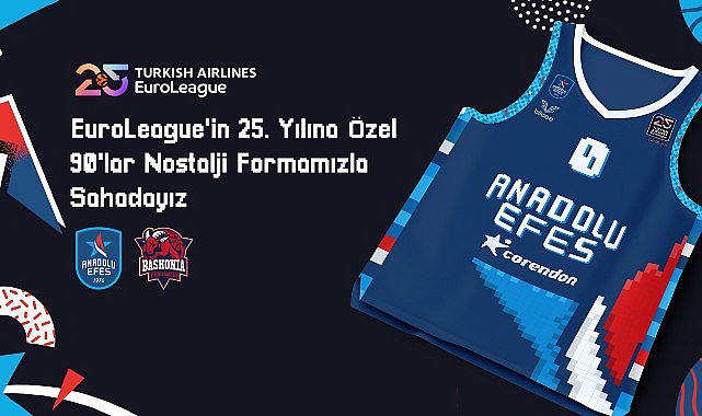 Anadolu Efes, EuroLeague’in 25. Yılına Özel 90’lar Nostalji Forması ile Sahaya Çıkacak