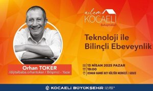 Dijital dünyada ebeveynlik, Gebzeli ailelere anlatılacak