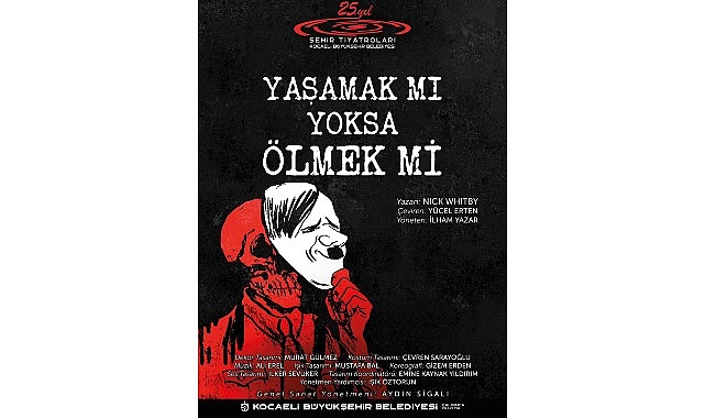 “Yaşamak mı Yoksa Ölmek mi?” Adana’da sahnelenecek