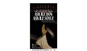 “Aşk ile Dön, Aşk ile Söyle”