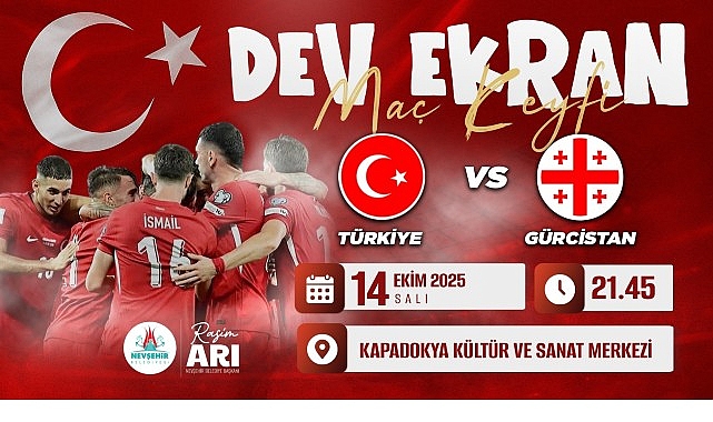 Türkiye – Gürcistan Milli Maçı Dev Ekranda Nevşehir’de