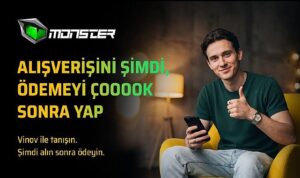 Monster’dan VİNOV ile “Şimdi Al, Sonra Öde” dönemi