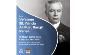 Ali Fuat Başgil, Vefatının 59. Yılında Zeytinburnu Kültür Sanat’ta Anılıyor!